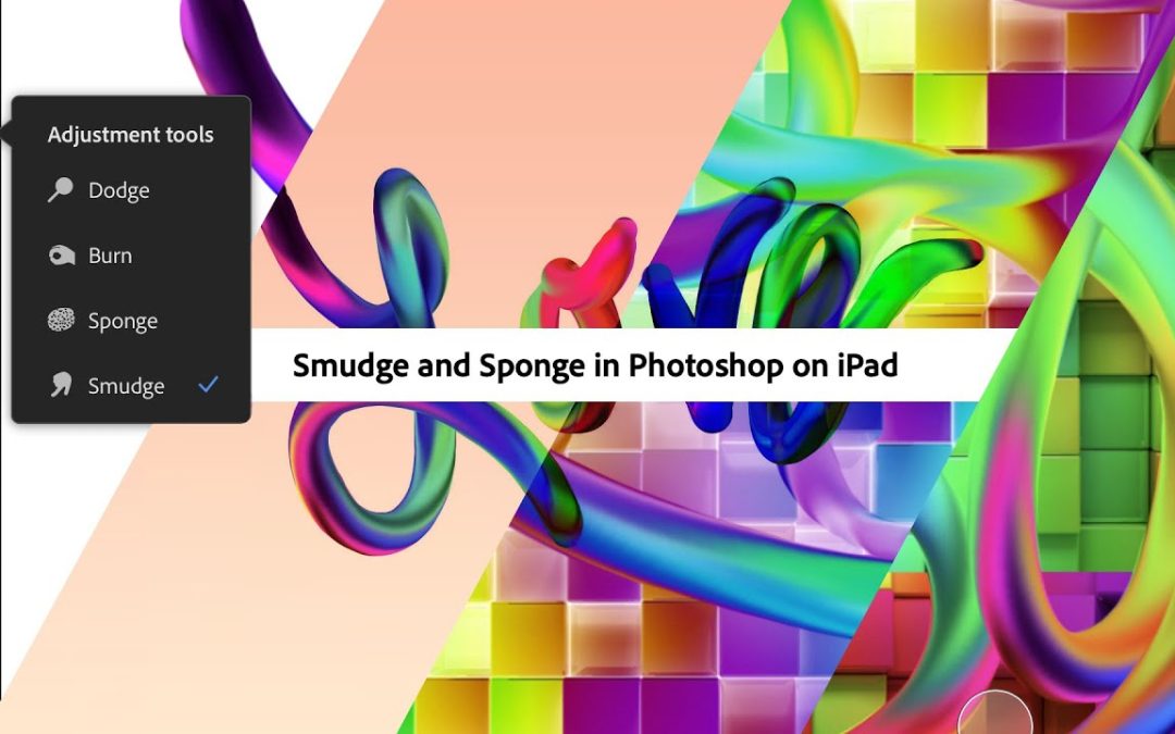 Smudge and Sponge in Photoshop on the iPad