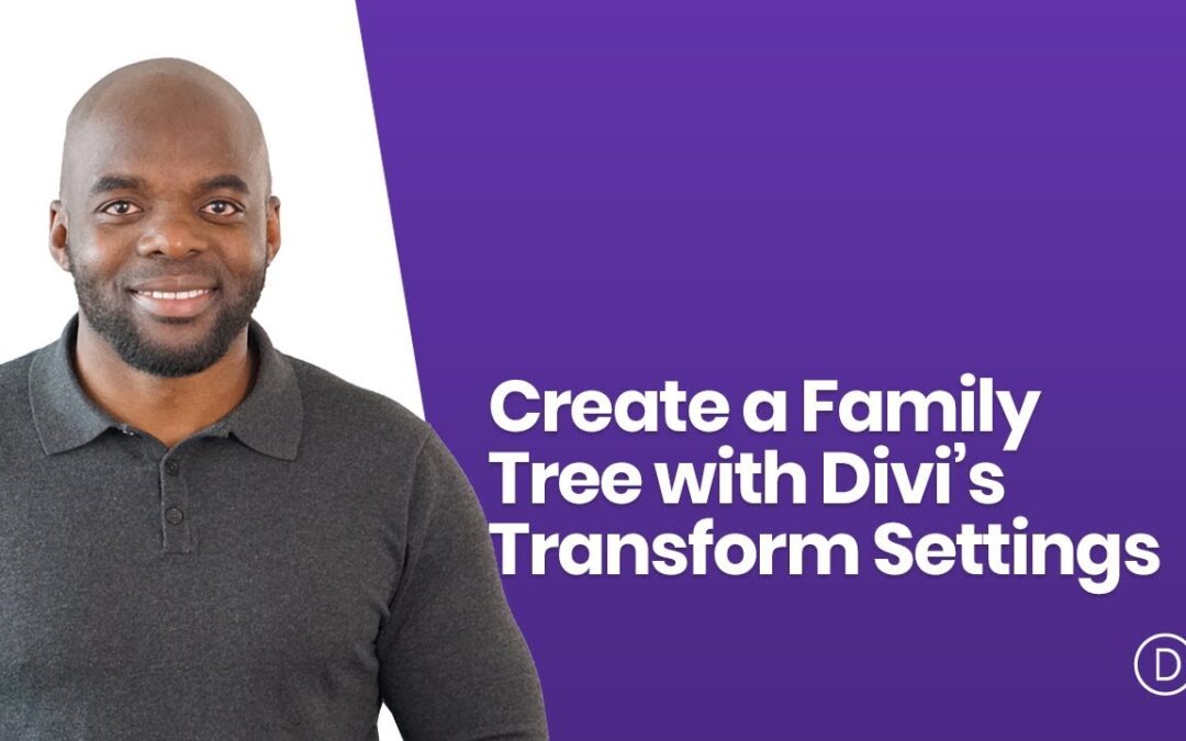 How to Create a Family Tree with Divi’s Transform Settings